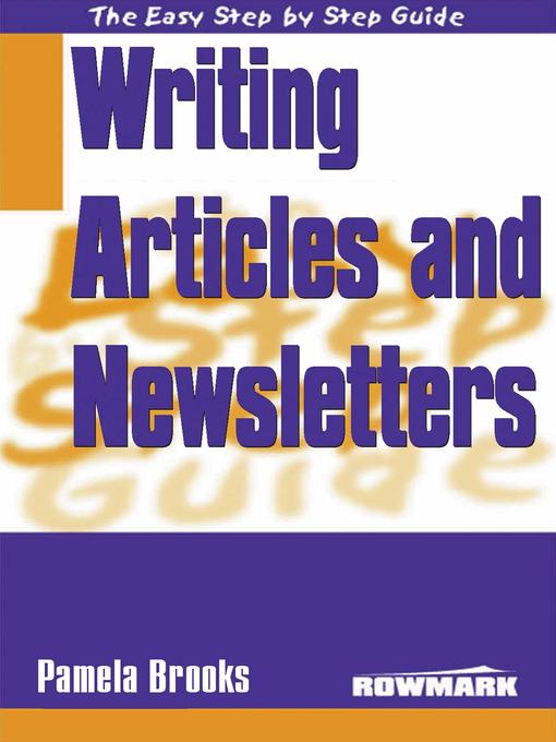The Easy Step by Step Guide to Writing Newsletters and Articles