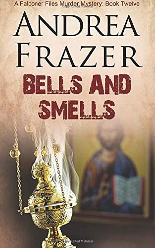 Bells and Smells (The Falconer Files - File) (Volume 12)