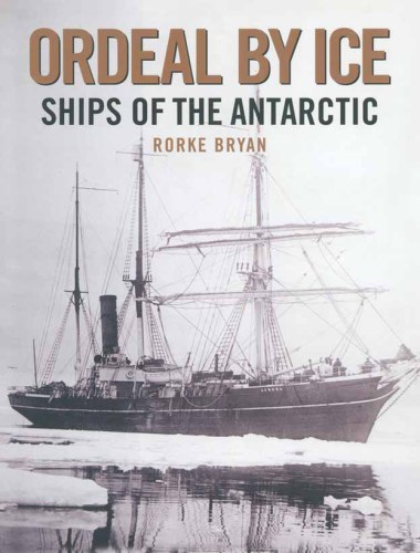 Ordeal by ice : ships of the Antarctic