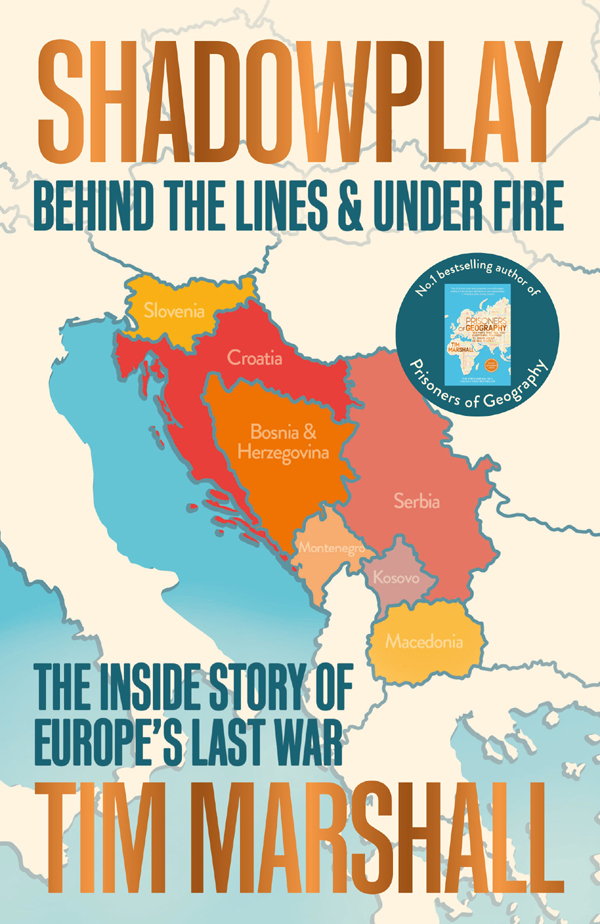 Shadowplay : Behind the Lines and Under Fire: The Inside Story of Europe's Last War.