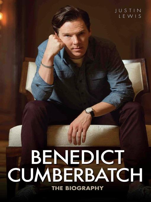 Benedict Cumberbatch--The Biography