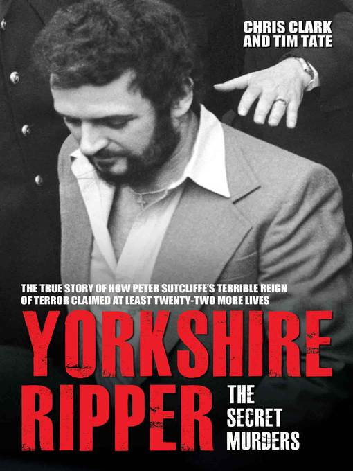 Yorkshire Ripper--The Secret Murders