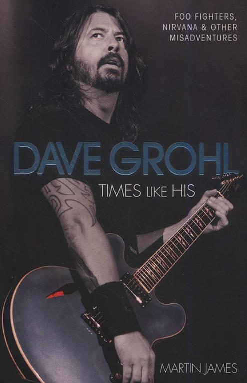 Dave Grohl: Times Like His