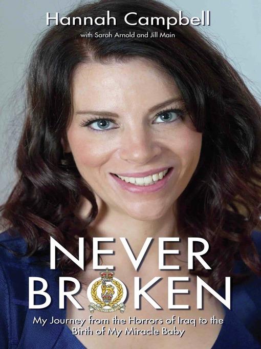 Never Broken--My Journey from the Horrors of Iraq to the Birth of My Miracle Baby