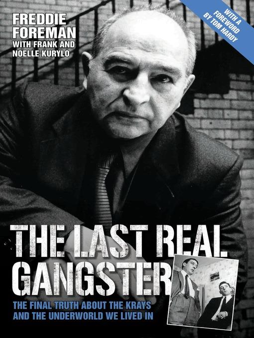 The Last Real Gangster--The Final Truth About the Krays and the Underworld We Lived In