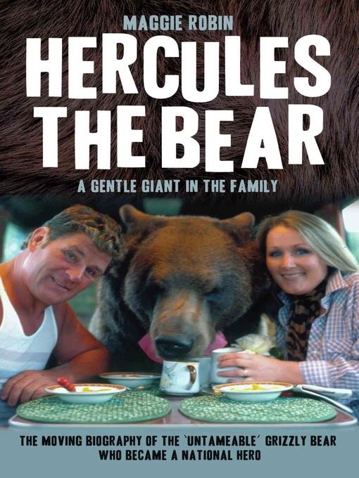 Hercules the Bear--A Gentle Giant in the Family