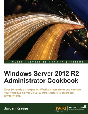 Windows Server 2012 R2 Administrator Cookbook