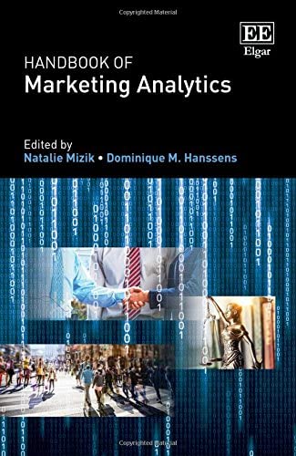 Handbook of Marketing Analytics: Methods and Applications in Marketing Management, Public Policy, and Litigation Support (Research Handbooks in Business and Management series)