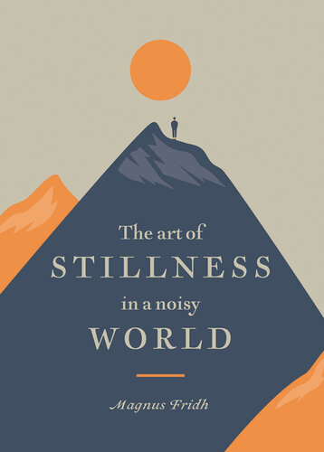 Art of Stillness in a Noisy World