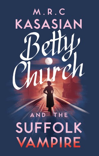 Betty Church and the Suffolk Vampire