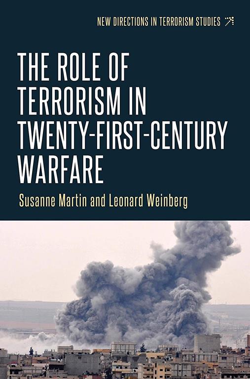 The role of terrorism in twenty-first-century warfare (New Directions in Terrorism Studies)