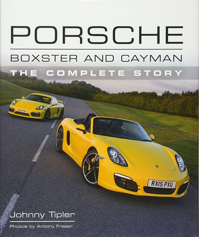 Porsche Boxster and Cayman: The Complete Story (Crowood Autoclassics)