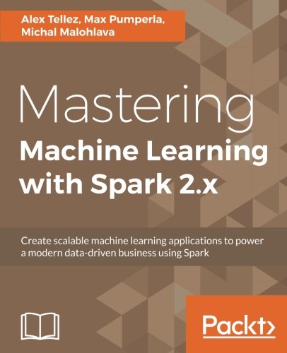 Mastering Machine Learning with Spark 2.x