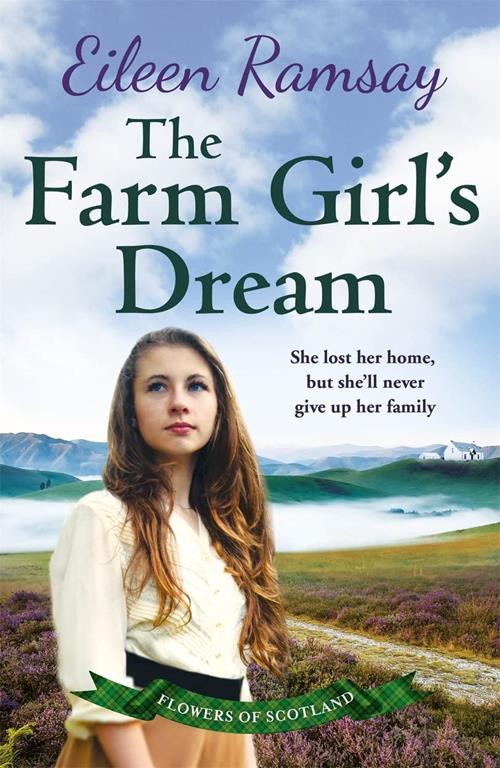 The Farm Girl's Dream: A heartbreaking family saga (Flowers of Scotland)