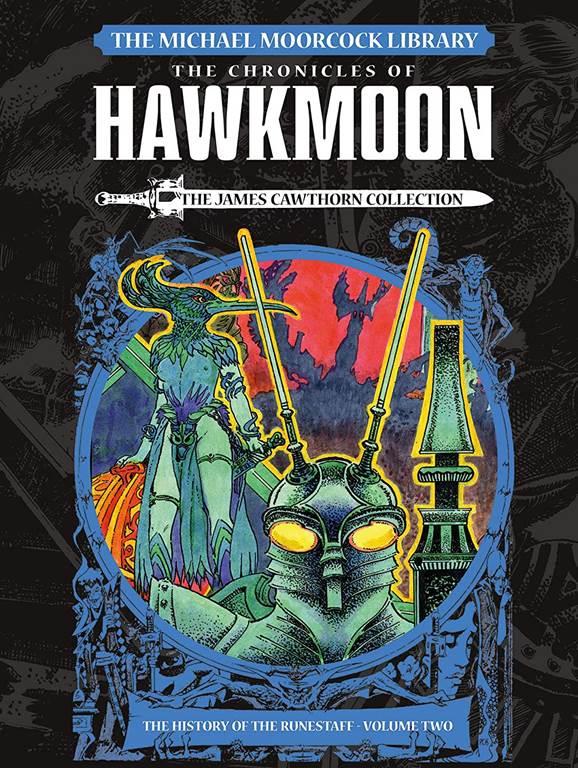 The Michael Moorcock Library: The Chronicles of Hawkmoon: History of the Runestaff Vol. 2