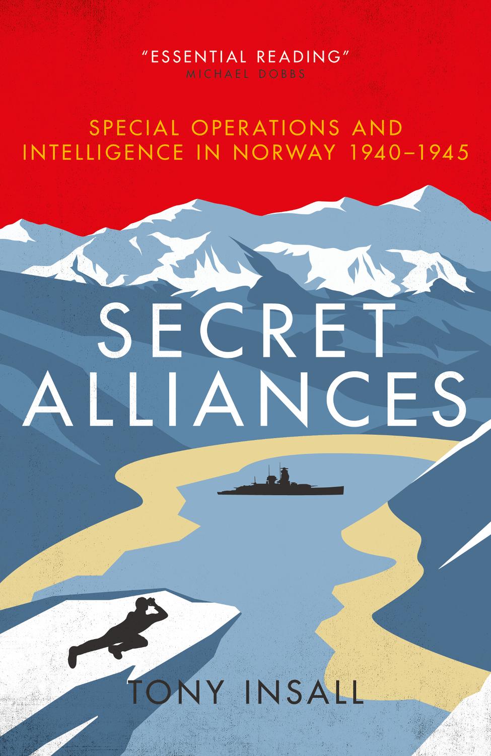 Secret alliances : special operations and intelligence in Norway 1940-1945 - the British perspective