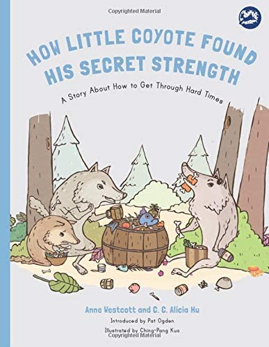 How Little Coyote Found His Secret Strength (Hidden Strengths Therapeutic Children's Books)