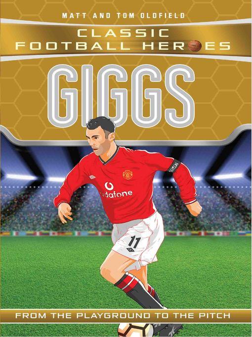 Giggs (Classic Football Heroes)--Collect Them All!