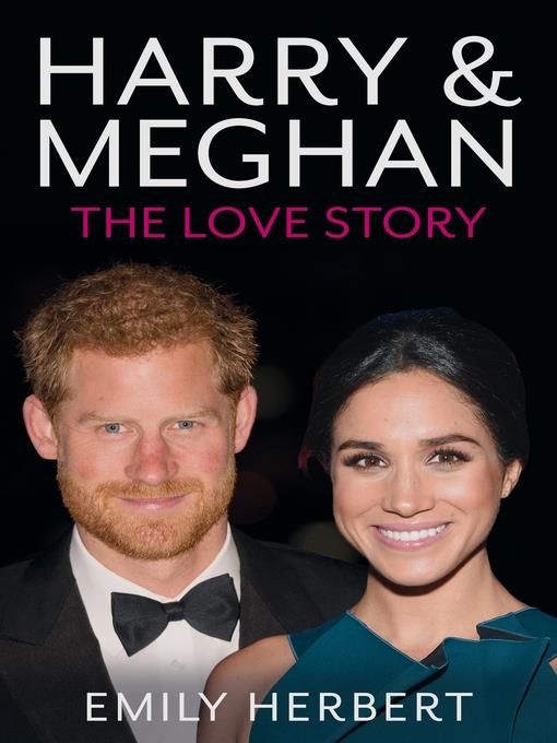 Harry & Meghan--The Love Story