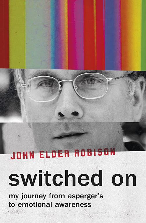 Switched On: My Journey from Asperger&rsquo;s to Emotional Awareness