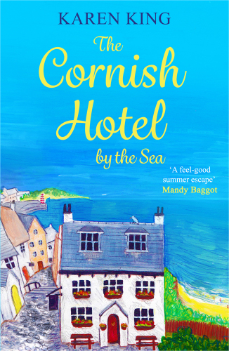 The Cornish Hotel by the Sea: Escape to Cornwall with this perfect summer read!