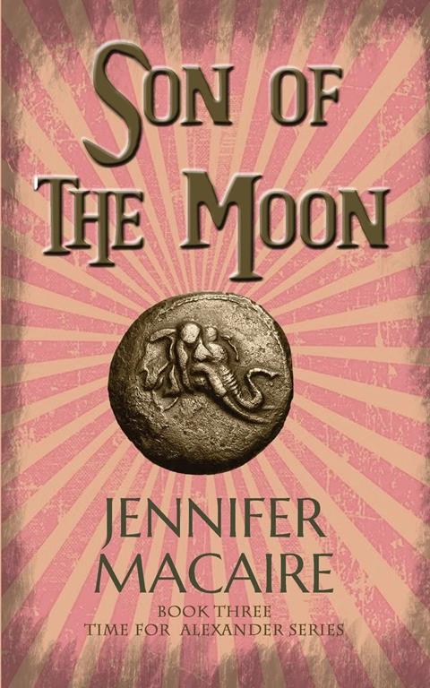 Son of the Moon (The Time for Alexander Series)