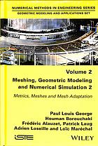 Meshing, Geometric Modeling and Numerical Simulation, Volume 2 : Metrics, Meshes and Mesh Adaptation