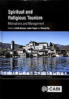 Spiritual and religious tourism : motivations and management