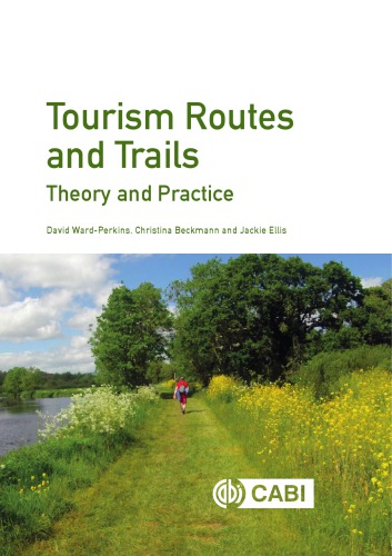 Tourism routes and trails : theory and practice
