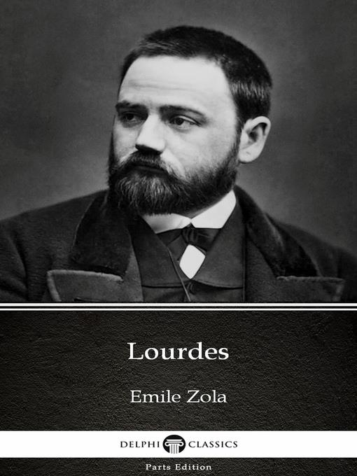 Lourdes by Emile Zola (Illustrated)