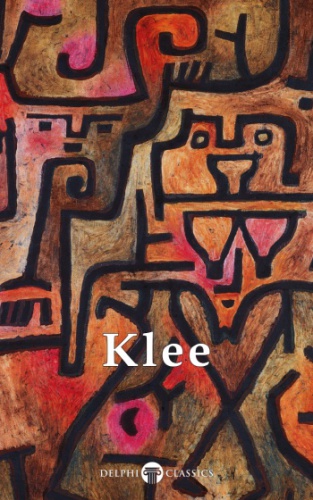 Collected works of paul klee (delphi classics).