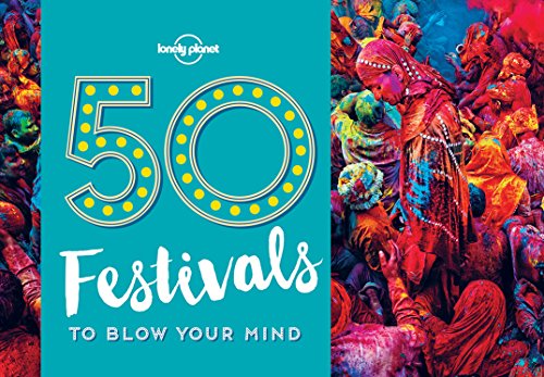 50 Festivals To Blow Your Mind 1