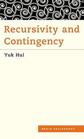 Recursivity and Contingency (Media Philosophy)