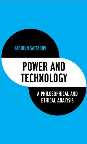 Power and technology : a philosophical and ethical analysis