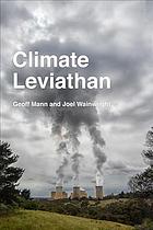 Climate Leviathan A political theory of our planetary future