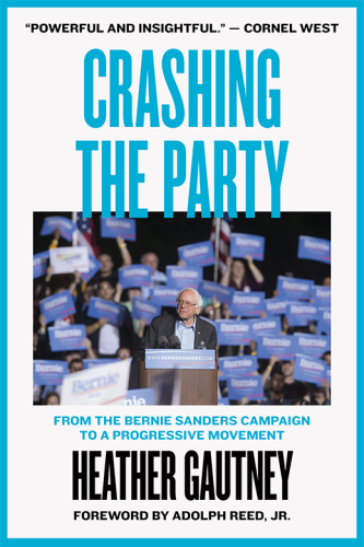 Crashing the party : from the Sanders campaign to a progressive movement