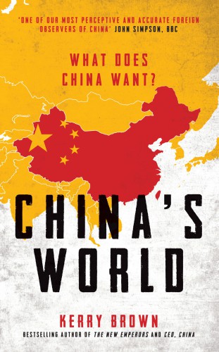 China's World : The Foreign Policy of the World's Newest Superpower.