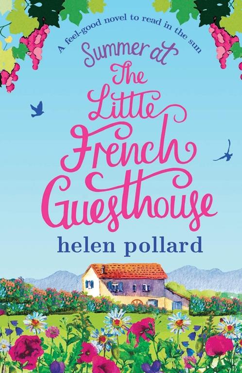 Summer at the Little French Guesthouse: A feel good novel to read in the sun (La Cour des Roses) (Volume 3)