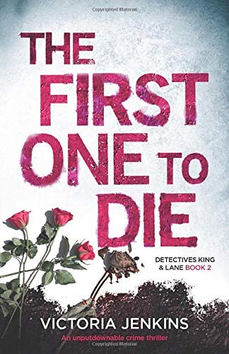 The First One to Die: An unputdownable crime thriller (Detectives King and Lane)