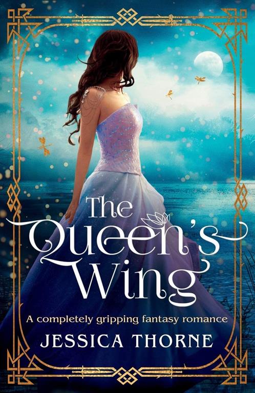 The Queen's Wing: A completely gripping fantasy romance (The Queen's Wing Series)