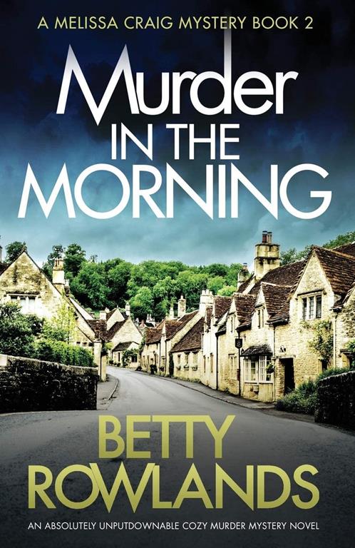 Murder in the Morning: An absolutely unputdownable cozy murder mystery novel (A Melissa Craig Mystery) (Volume 2)