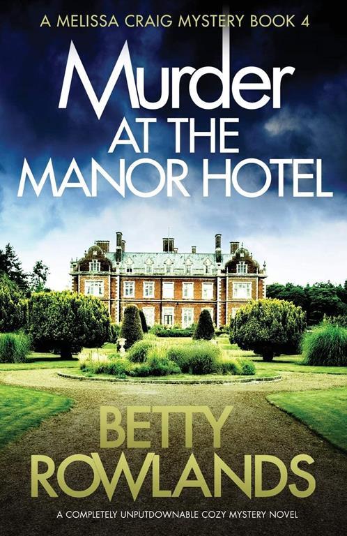 Murder at the Manor Hotel: A completely unputdownable cozy mystery novel (A Melissa Craig Mystery)