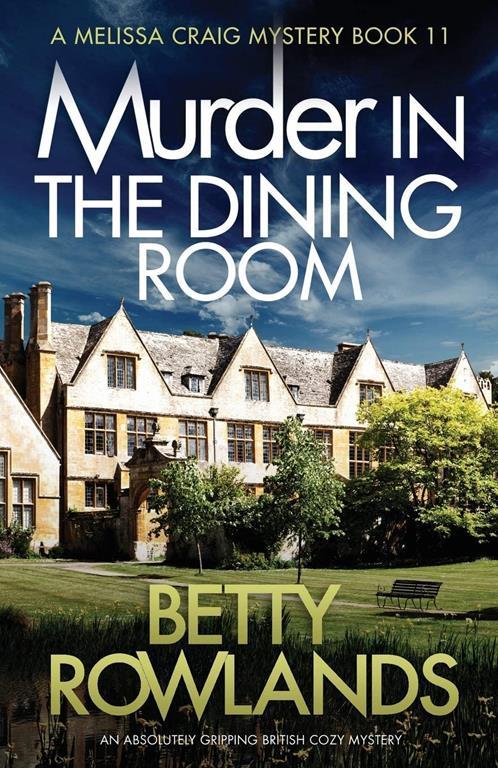 Murder in the Dining Room: An absolutely gripping British cozy mystery (A Melissa Craig Mystery)