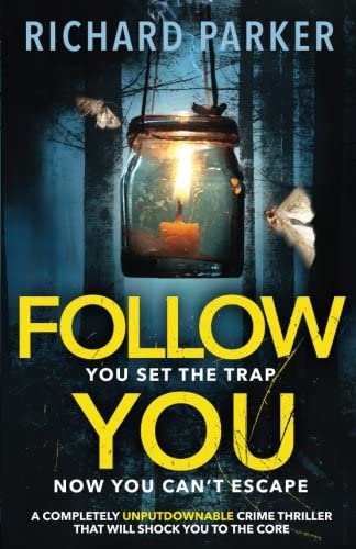 Follow You: A completely unputdownable crime thriller with nail-biting mystery and suspense