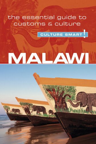 Malawi - Culture Smart! : the Essential Guide to Customs & Culture.