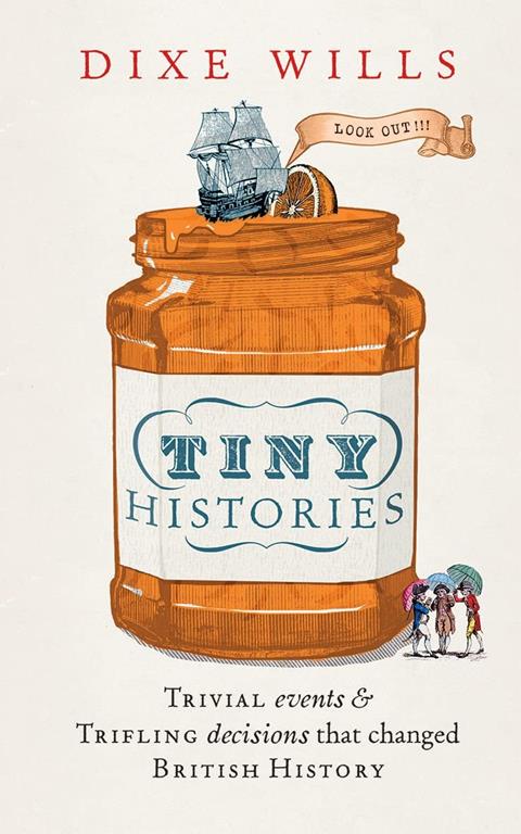 Tiny Histories: Trivial events and trifling decisions that changed British history