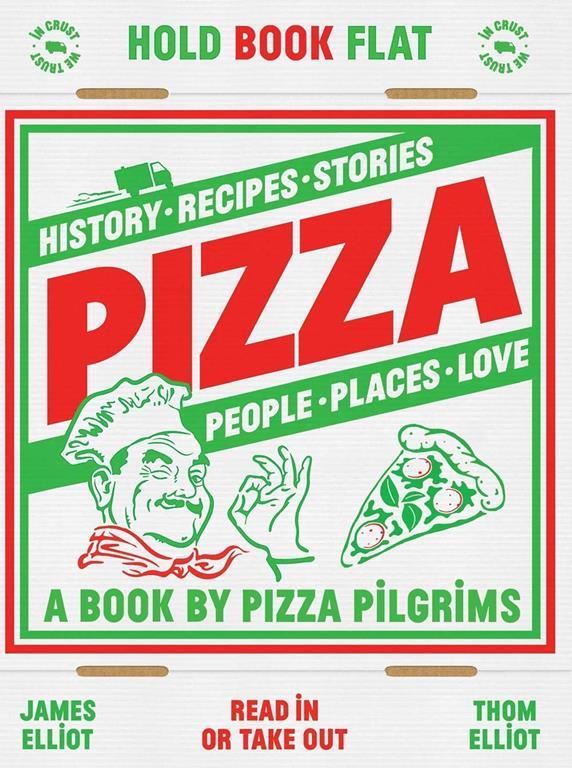 Pizza: History, recipes, stories, people, places, love