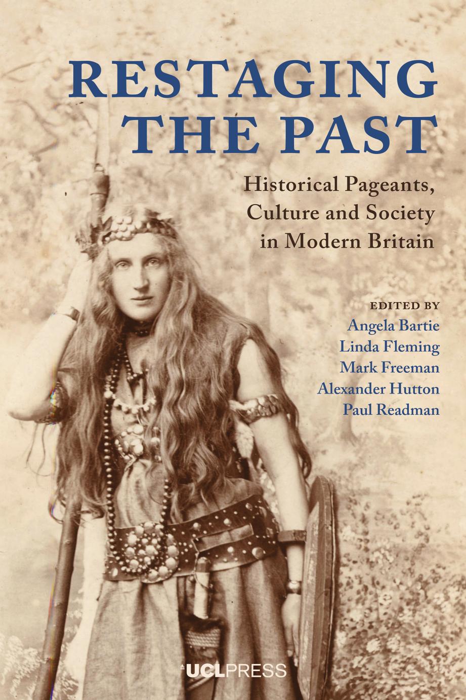 Restaging the past : historical pageants, culture and society in modern Britain