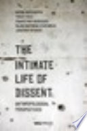 The intimate life of dissent  : anthropological perspectives