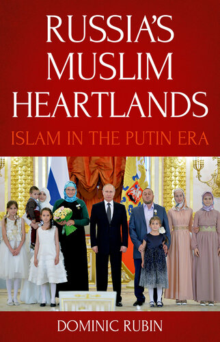 Russia's Muslim Heartlands : Islam in the Putin era